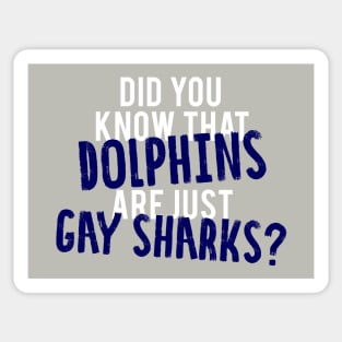 Did You Know That Dolphins Are Just Gay Sharks - Glee Sticker